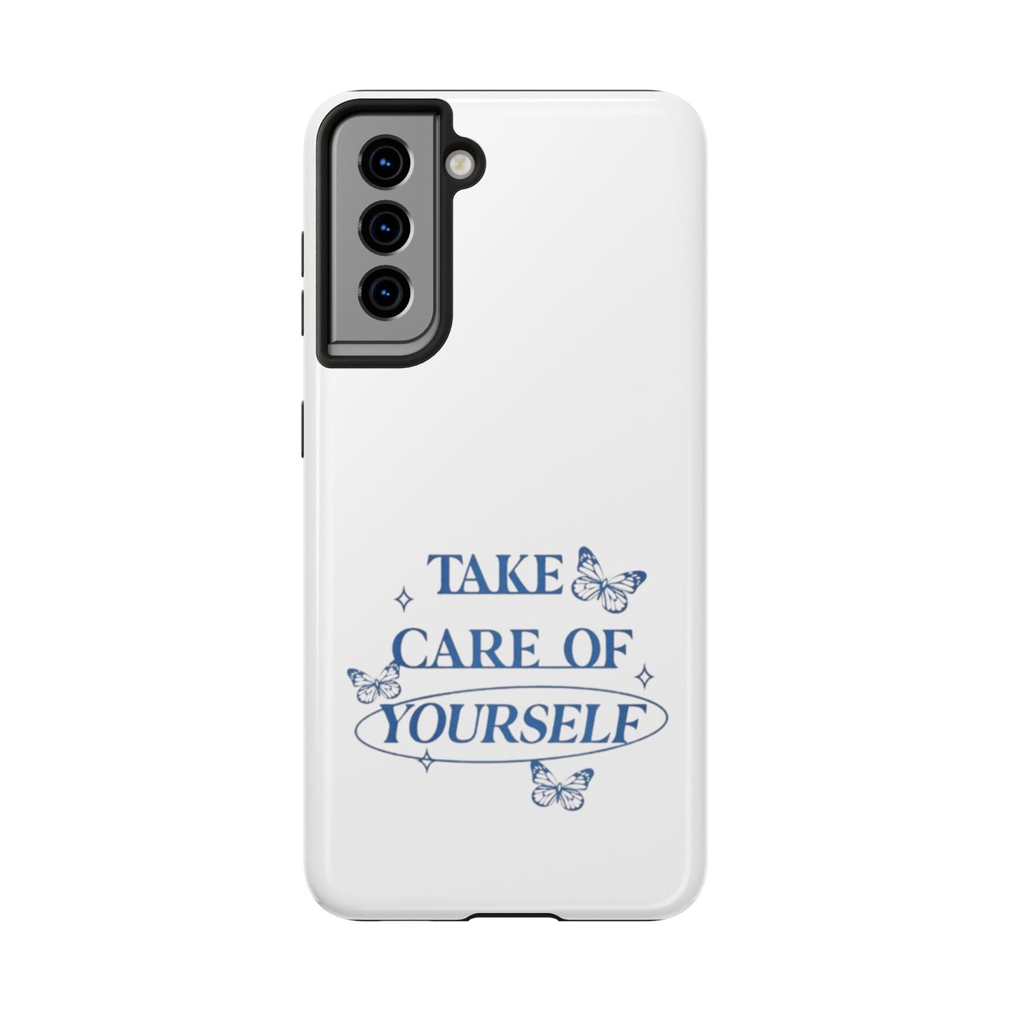 ,,Take Care of Yourself" -Phone Case