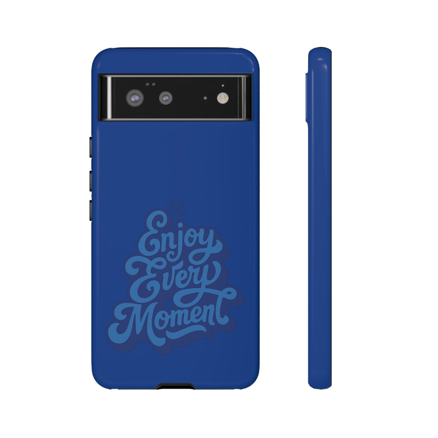 Enjoy Every Moment Phone Case